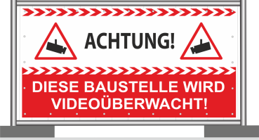 Bauzaunbanner "ACHTUNG BAUSTELLE VIDEOÜBERWACHT"